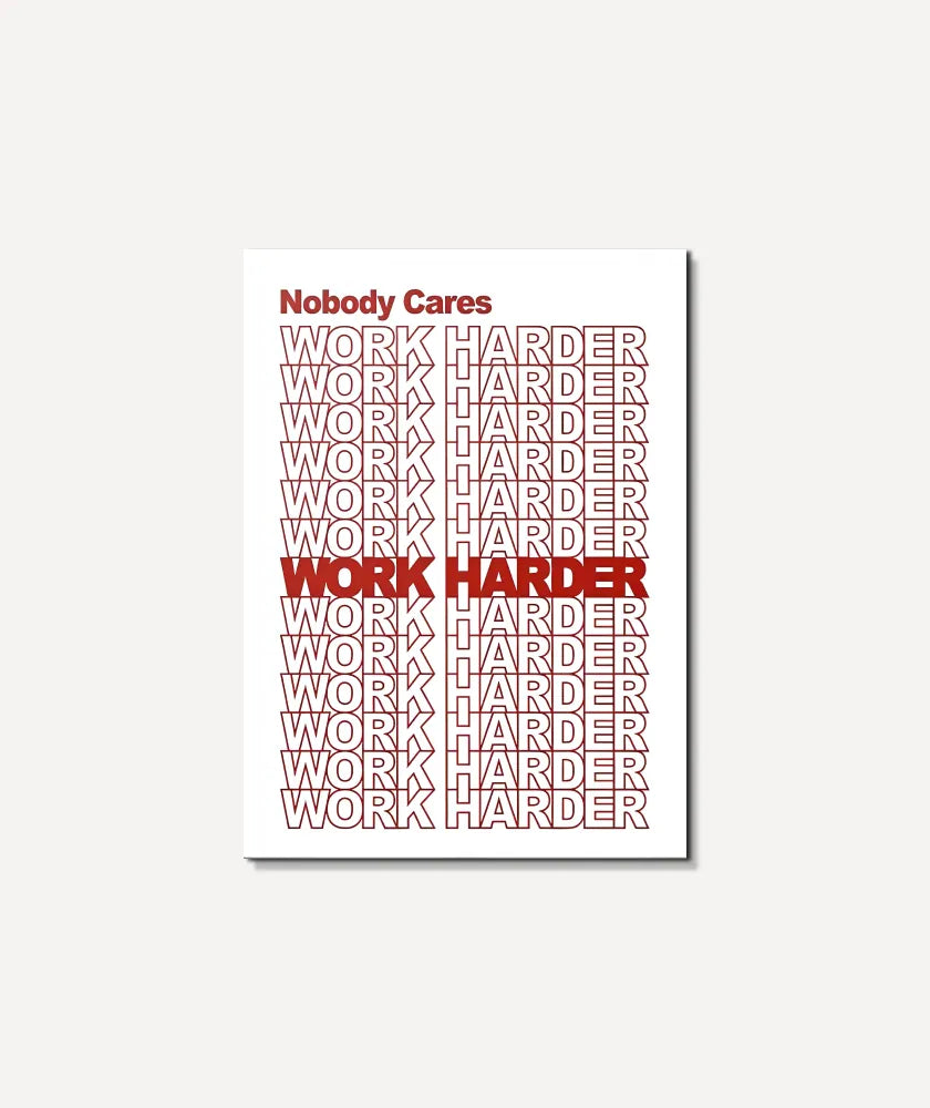 Nobody Cares Work Harder (White edition)